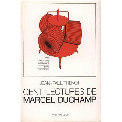 [DUCHAMP] CENT LECTURES DE MARCEL DUCHAMP - Jean-Paul Thenot